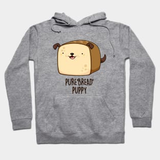 Pure Bread Puppy Cute Funny Puppy Pun Hoodie